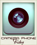 Camera Phone Friday