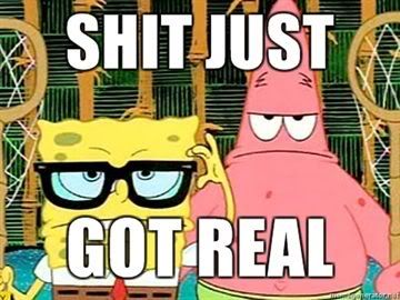 SHIT-JUST-GOT-REAL-2.jpg