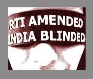 RTI Amended. India Blinded.