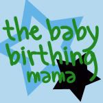 The Baby Birthing Mama